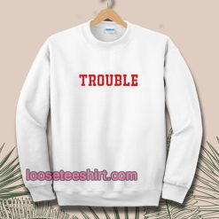 trouble-unisex-ringer-Sweatshirt