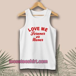love-me-forever-or-never-tanktop