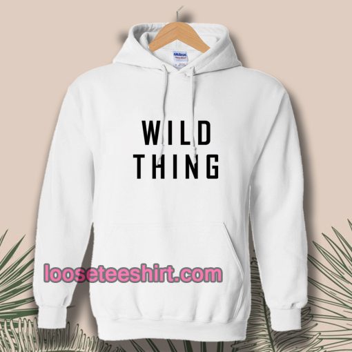 wild thing Hoodie