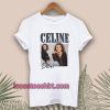 Celine Dion 90’s T-Shirt TPKJ1