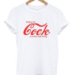 Enjoy My Cock T-shirt TPKJ1