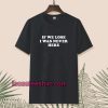 If We Lose I Was Never Here T-shirt TPKJ1