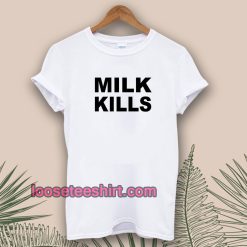 Milk Kills Unisex T-Shirt UNISEX TPKJ1