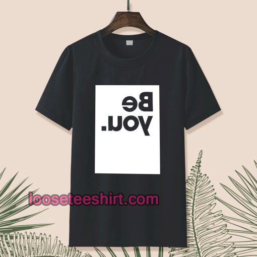 Be you t-shirt TPKJ1