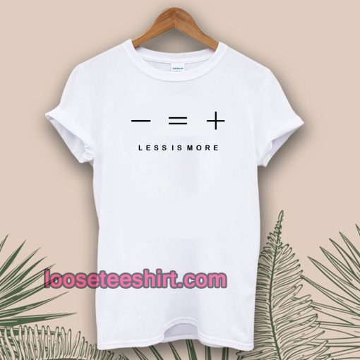 Less is more white t-shirt TPKJ1