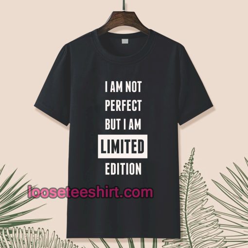 I AM NOT PERFECT BUT I AM T-SHIRT TPKJ1