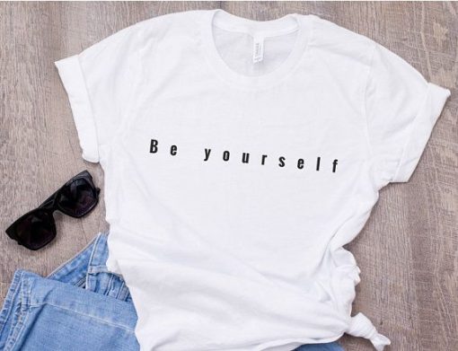 Be yourself t-shirt TPKJ1