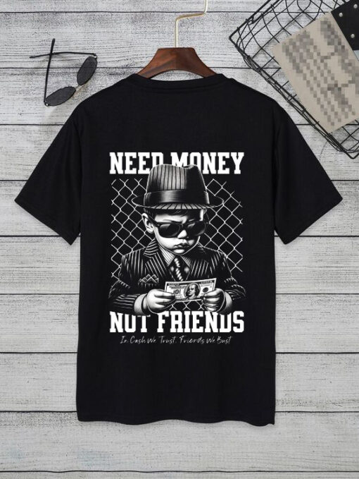 need money not friends Rich Mindset t shirt